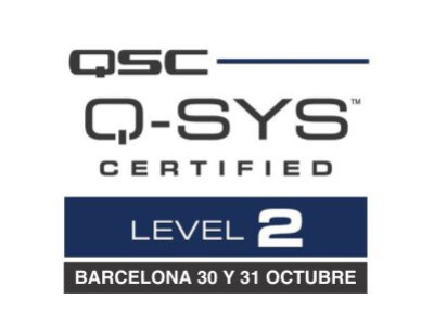 Q-SYS Level 2 Training, Barcelona - 30 y 31 de octubre